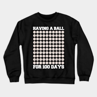 Having a ball for 00 Days Of School Baseball Lover Crewneck Sweatshirt